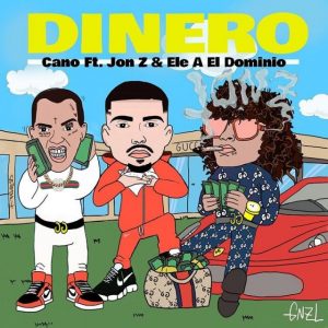 Cano Ft. Jon Z, Ele A El Dominio – Dinero